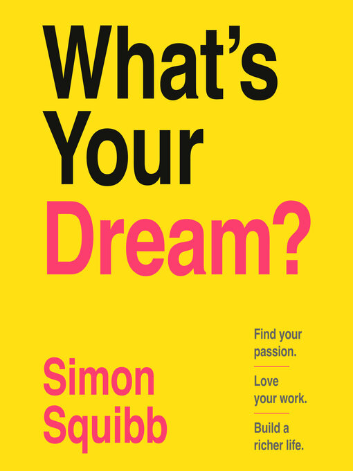 Title details for What's Your Dream? by Simon Squibb - Wait list